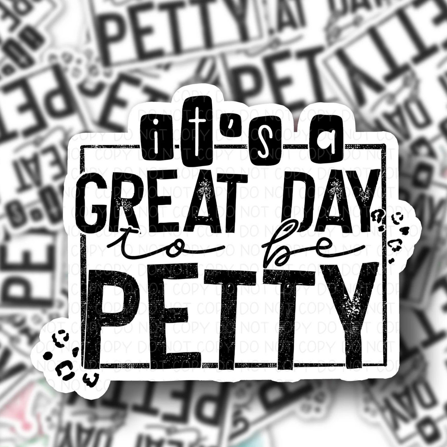 Great Day to be Petty 3" Vinyl Sticker