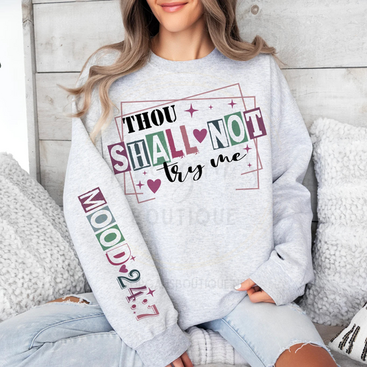 Thou Shall Not Try Me Sweatshirt