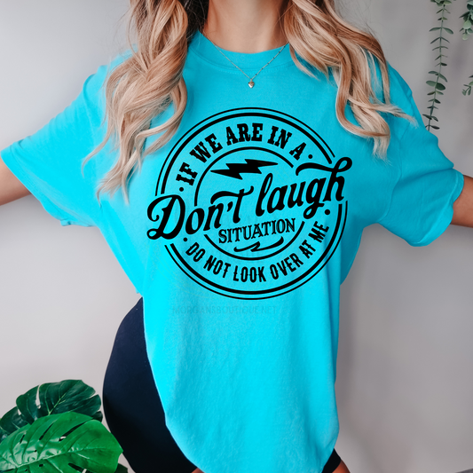 Don't Laugh Graphic Tee