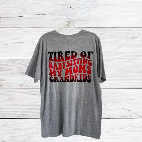 Tired of Babysitting Graphic Tee