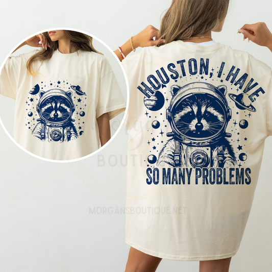 Houston I Have A Problem Shirt