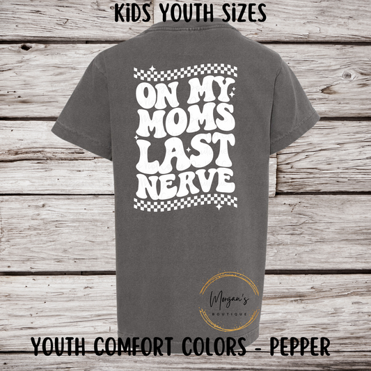 On Mom's Last Nerve Graphic Tee - YOUTH