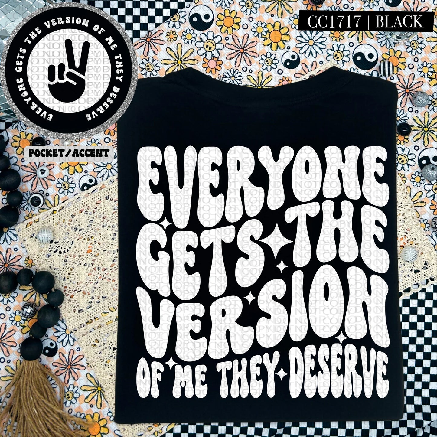 Everyone Gets the Version They Deserve Tee