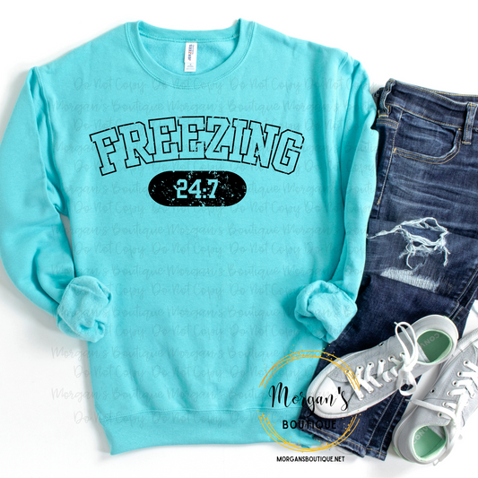 Freezing 24/7 Sweatshirt (Comfort Colors Sweatshirt)
